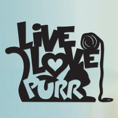 Live, Love, Purr - Metal Wall Art Decor  for Cat Lover