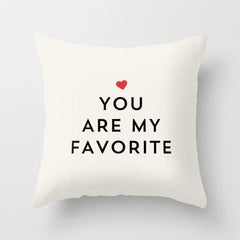 You are my Favorite Cushion Pillow / Pillow Cover