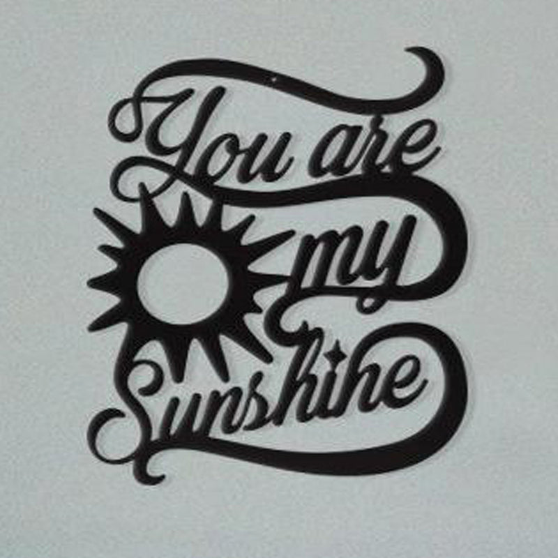 You Are My Sunshine - Metal Wall Art/Decor